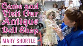 Come and Visit Our Antique Doll Shop