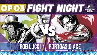 Rob Lucci vs Portgas.D.Ace : One Piece Card Game : OP03 Store Championship Match