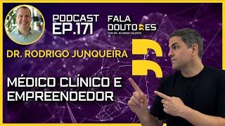 Dr. Rodrigo Junqueira | FALA DOUTORES #171