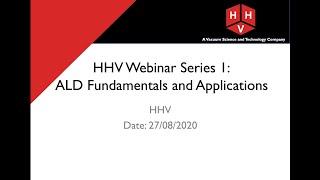 HHV Webinar Series - Session 1 - Atomic Layer Deposition Fundamentals and Applications