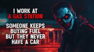 "I Work at a Gas Station. Someone Keeps Buying Fuel, but They Never Have a Car" Creepypasta