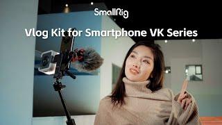 New Product Launch |  SmallRig Smartphone Vlog Tripod Kit VK Series