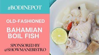 Old Fashioned Bahamian Boiled Fish | #BodinePot