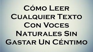 Cómo Leer Cualquier Texto Con Voces Naturales Y Sin Gastar Un Céntimo