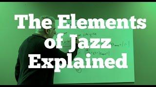 Music Theory Lecture: The Elements of Jazz Explained!