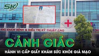 Cảnh Giác Với Hành Vi Cấp Giấy Khám Sức Khỏe Giả Mạo I SKĐS