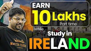 Complete Details to Study in Ireland | Best Universities, Fees, Courses, Scholarships | Harsh Sir