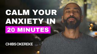 20 minute guided meditation to calm anxiety | Your Path to Anxiety Relief with Chibs Okereke