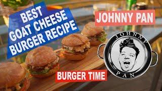 Goat Cheese Burger Recipe | BURGER TIME by JOHNNY PAN