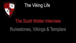 The Viking Life Interview with Scott Wolter - Runestones, Vikings & Templars