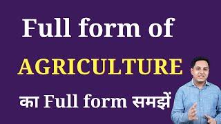 AGRICULTURE ka full form | Full form of AGRICULTURE in English