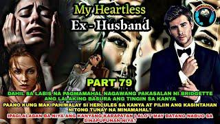 PART 79: MY HEARTLESS EX- HUSBAND | Kaalaman Tv