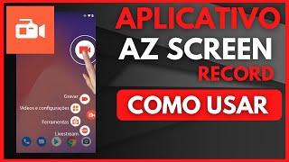 COMO USAR O APLICATIVO AZ SCREEN RECORDER - TUTORIAL COMPLETO ATUALIZADO