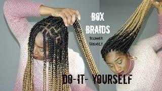 DIY BOX BRAIDS || START TO FINISH|| BEGINNER FRIENDLY