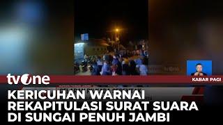 Rekapitulasi Surat Suara di Sungaipenuh Jambi Berakhir Ricuh | Kabar Pagi tvOne