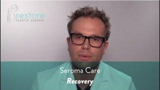 Dr. Benjamin Brown, Plastic Surgeon - Seroma Care - Recovery