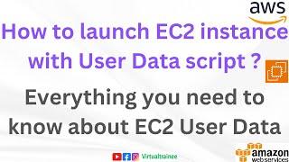 How to launch EC2 instance with user data script ? | EC2 user data | EC2 instance with user data