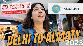 Delhi to Almaty Complete Travel Guide  | All information: Immigration | Visa |Sim Card| Currency