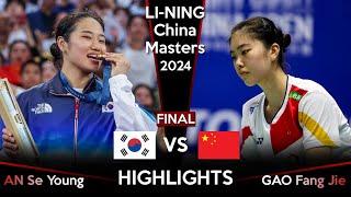 FINAL | AN Se Young (KOR) vs GAO Fang Jie (CHN) | China Masters 2024 Badminton