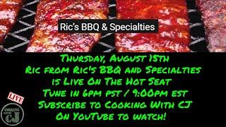 Ric from Ric's BBQ and Specialties is Live in The Hot Seat with Cooking with Cj and Daddy Dutch BBQ!