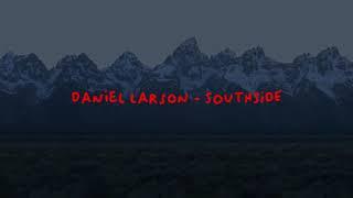 Daniel Larson - SOUTHSIDE