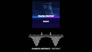 Charles Abstract - "Instinct" - Official Audio Visualizer