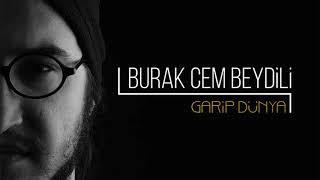 Burak Cem Beydili - Garip Dünya