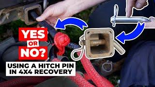 Should you use a hitch pin as a 4x4 recovery device? Is it a YES or NO answer?