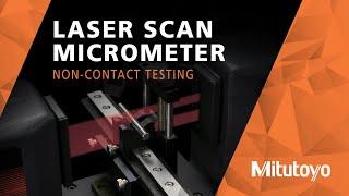 Laser Scan Micrometer - Non-Contact Testing