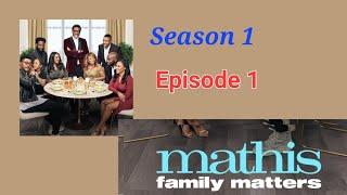 MATHIS FAMILY MATTERS S1/E1