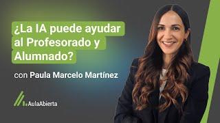 2x13 | ¿La IA puede ayudar al Profesorado y Alumnado | Paula Marcelo