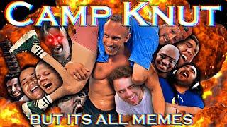 Camp Knut, but its all memes (best of)