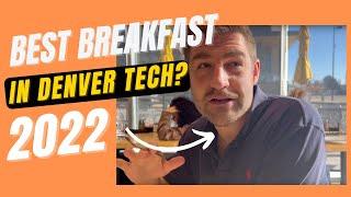 Best Brunch in the (Denver Tech Center)?