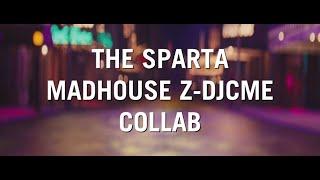 The 18-Part Sparta Madhouse ZE DJCTME Collab