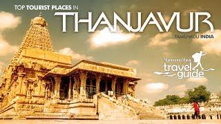 Thanjavur | Tamil Nadu Travel Guide | Travel Video | Tourist Places | Travel Vlog | Tour Information