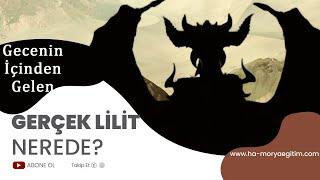 Lilit (Lilith) Kimdir? Nerede Doğmuştur? İçimizdeki Lilit Nerede? Her Şey Harflerin İçinde Saklı!