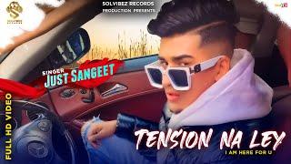 TENSION NA LEY | AM HERE FOR U | Official Video | Just Sangeet Punjabi Song 2021 | Solvibez Records