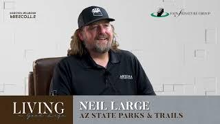 Neil Large, Arizona State Parks & Trails On the Benefits of the Outdoors | EP 15 Living A Good Life