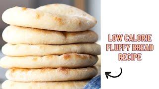 Low calorie fluffy bread recipe- Low calorie pita bread recipe for weight loss