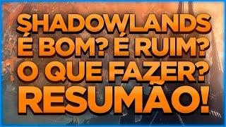 O que fazer após upar em Shadowlands? Resumo do que estou fazendo