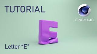 CINEMA 4D TUTORIAL - E LETTER '18