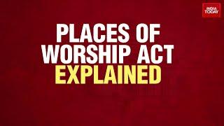 Sambhal Violence: Places Of Worship Act Explained | India Today Explainer