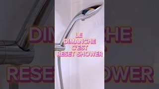 LE DIMANCHE C'EST RESET SHOWER #glowup #tempspoursoi