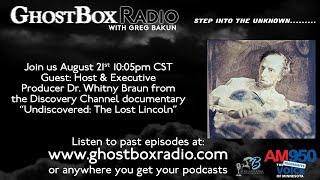 GhostBox Radio - The Lost Photo of Lincoln w/ Dr. Whitny Braun 8.21.24 Replay