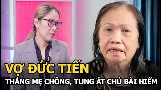 Vợ Đức Tiến thắng mẹ chồng, tung át chủ bài hiểm