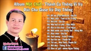 Album Thánh Ca Thông Vi Vu | Bài Hát Đức Cha Giuse Vũ Duy Thống