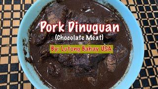 Pork Dinuguan ( Chocolate Meat) by: Lutong Bahay USA