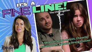 Making Strong Acting Choices | It's a Fine Line | The Interrogation Room