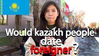 Would you date a foreigner ? | Kazakhstan street interview