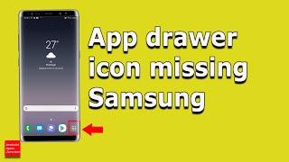 Bring back missing app drawer icon on Samsung